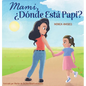 Mami, ¿Dónde Está Papi? - Hardcover