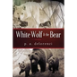 White Wolf & The Bear - Paperback