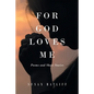 For God Loves Me: Poems and Short Stories - Paperback