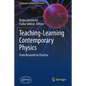 Teaching-Learning Contemporary Physics: From Research to Practice - Paperback