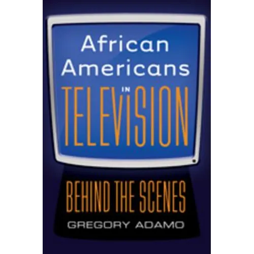 African Americans in Television: Behind the Scenes - Paperback