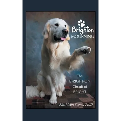 Brighton Mourning: The B-Right-On Circuit of Bright - Hardcover