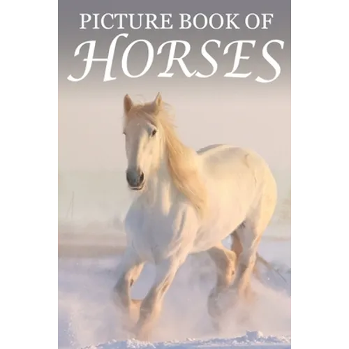Picture Book of Horses: For Seniors with Dementia [Best Gifts for People with Dementia] - Paperback