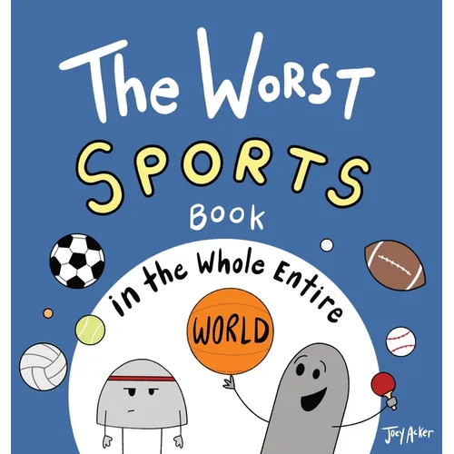 The Worst Sports Book in the Whole Entire World - Hardcover