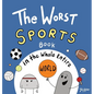 The Worst Sports Book in the Whole Entire World - Hardcover