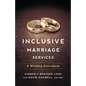 Inclusive Marriage Services: A Wedding Sourcebook - Hardcover