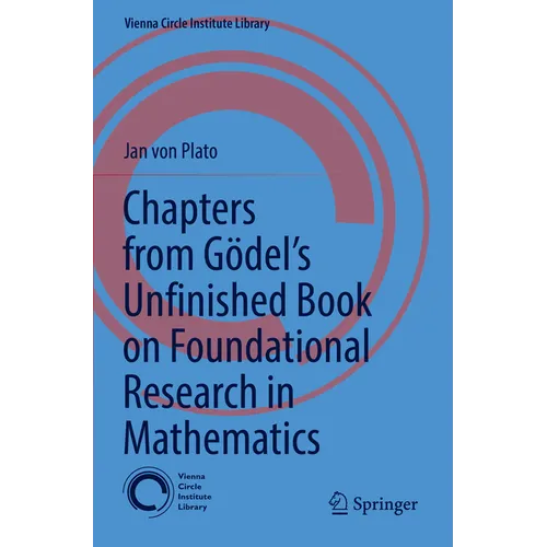 Chapters from Gödel's Unfinished Book on Foundational Research in Mathematics - Paperback