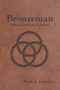 Bronzeman: The Ruach Saga Volume Three-Second Edition - Paperback