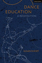 Dance Education: A Redefinition - Paperback