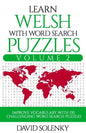 Learn Welsh with Word Search Puzzles Volume 2: Learn Welsh Language Vocabulary with 130 Challenging Bilingual Word Find Puzzles for All Ages - Paperback
