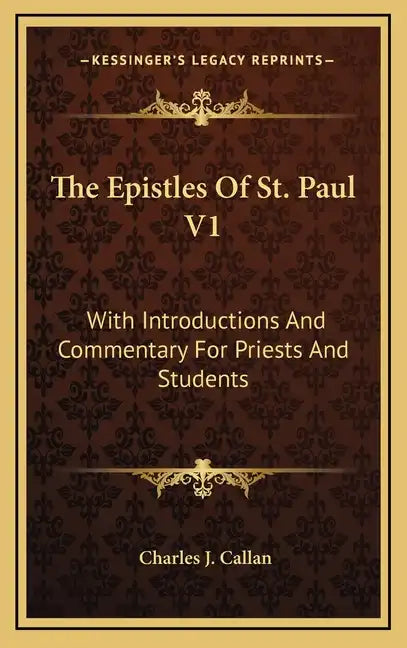 The Epistles of St. Paul V1: With Introductions and Commentary for Priests and Students: Romans, First and Second Corinthians, Galatians - Hardcover