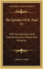 The Epistles of St. Paul V1: With Introductions and Commentary for Priests and Students: Romans, First and Second Corinthians, Galatians - Hardcover