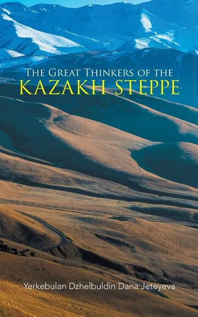 The Great Thinkers of the Kazakh Steppe - Paperback