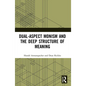 Dual-Aspect Monism and the Deep Structure of Meaning - Paperback