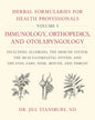 Herbal Formularies for Health Professionals, Volume 5: Immunology, Orthopedics, and Otolaryngology, Including Allergies, the Immune System, the Muscul - Hardcover