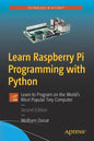 Learn Raspberry Pi Programming with Python: Learn to Program on the World's Most Popular Tiny Computer - Paperback