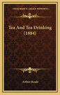 Tea and Tea Drinking (1884) - Hardcover