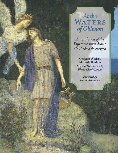 At The Waters of Oblivion: A Translation of the Esperanto Verse Drama Ce l' Akvo Forgeso - Paperback