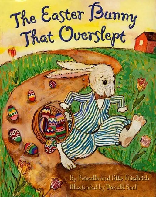 The Easter Bunny That Overslept: An Easter and Springtime Book for Kids - Hardcover