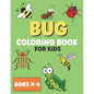 Bug Coloring Book For Kids: Super Fun Coloring Book Of Insects - Paperback
