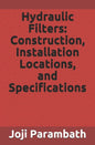 Hydraulic Filters: Construction, Installation Locations, and Specifications - Paperback