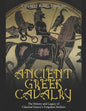 Ancient Greek Cavalry: The History and Legacy of Classical Greece's Forgotten Soldiers - Paperback