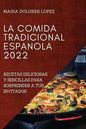 La Comida Tradicional Espanola 2022: La Comida Tradicional Espanola 2022 - Paperback