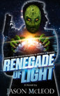 Renegade of Light - Paperback