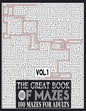 The Great Book of Mazes: 100 Mazes for Adults vol.1: Great way for Relaxing, Stress Relief and having fun. Complex Maze Books Adults. Challengi - Paperback