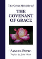 The Great Mystery of the Covenant of Grace: The Difference between the Old and New Covenant Stated and Explained - Paperback
