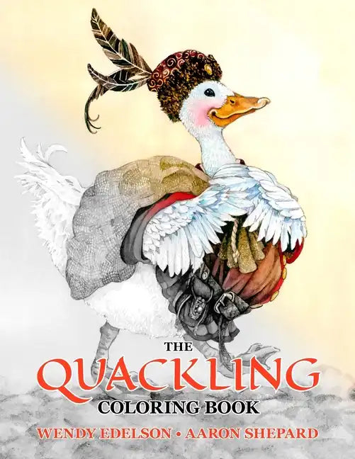 The Quackling Coloring Book: A Grayscale Adult Coloring Book and Children's Storybook Featuring a Favorite Folk Tale - Paperback