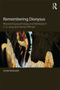 Remembering Dionysus: Revisioning Psychology and Literature in C.G. Jung and James Hillman - Paperback