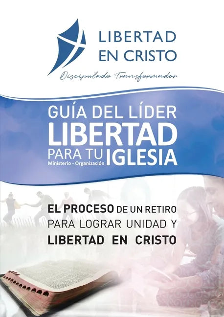 Guía del Líder Libertad en Cristo para tu Iglesia-ministerio-organzación - Paperback