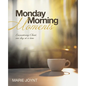 Monday Morning Moments: Encountering Christ, one day at a time - Paperback