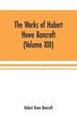The Works of Hubert Howe Bancroft (Volume XIII) History of Mexico (Volume V) - Paperback