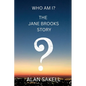 Who Am I? The Jane Brooks Story - Paperback
