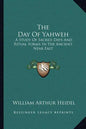 The Day of Yahweh: A Study of Sacred Days and Ritual Forms in the Ancient Near East - Paperback