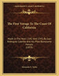 The First Voyage To The Coast Of California: Made In The Years 1542 And 1543, By Juan Rodriguez Cabrillo And His Pilot Bartolome Ferrelo (1853) - Paperback