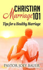 Christian Marriage 101: Tips for a Healthy Marriage - Paperback