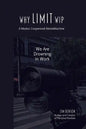Why Limit WIP: We are Drowning in Work - Paperback