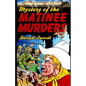 The Mystery of the Matinee Murders - Paperback