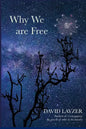 Why We are Free: Consciousness, free will and creativity in a unified scientific worldview - Paperback