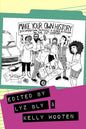 Make Your Own History: Documenting Feminist and Queer Activism in the 21st Century - Paperback