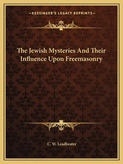 The Jewish Mysteries and Their Influence Upon Freemasonry - Paperback