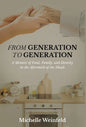 From Generation to Generation: A Memoir of Food, Family, and Identity in the Aftermath of the Shoah - Hardcover