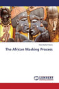 The African Masking Process - Paperback
