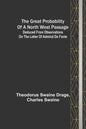 The great probability of a North West Passage; Deduced from observations on the letter of Admiral de Fonte - Paperback