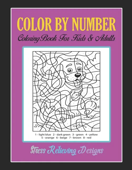 Color By Number: Brain Games, Coloring Book For Kids & Adults Stress Relieving Designs - Paperback