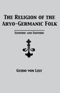 The Religion of the Aryo-Germanic Folk: Esoteric and Exoteric - Paperback