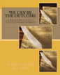 We Can Be the Outcome: A Book of Essays on Politics, Social Justice and Social Injustice in the Great Republic and Beyond - Paperback